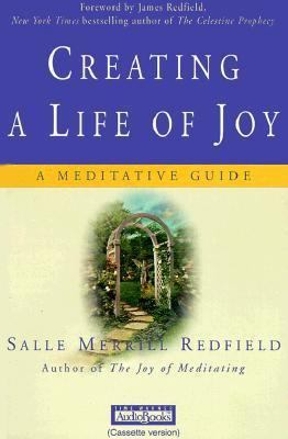 Creating a Life of Joy: A Meditative Guide 1570427682 Book Cover