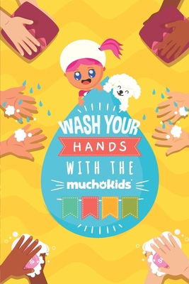 WASH YOUR HANDS! with the Muchokids B086PPLYST Book Cover