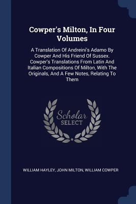 Cowper's Milton, In Four Volumes: A Translation... 1377081346 Book Cover