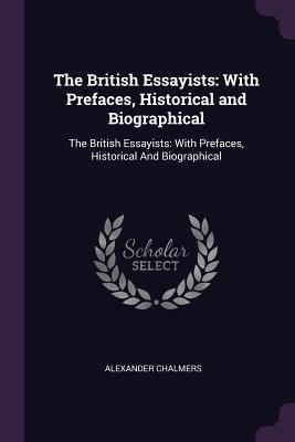 The British Essayists: With Prefaces, Historica... 1377665720 Book Cover