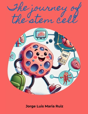 The journey of the stem cell B0DJP9S7H9 Book Cover