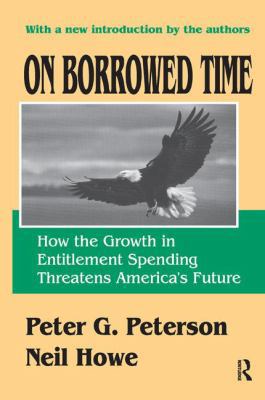 On Borrowed Time: How the Growth in Entitlement... 1138529087 Book Cover