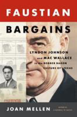 Faustian Bargains: Lyndon Johnson and Mac Walla... 1620408066 Book Cover
