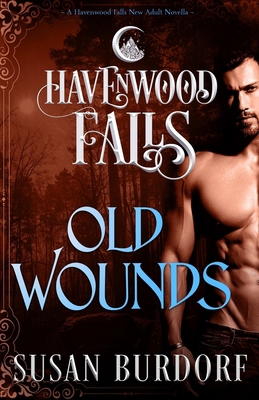 Old Wounds: A Havenwood Falls Novella 1939859387 Book Cover