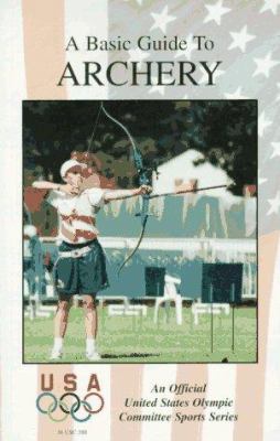 Basic Guide to Archery 1882180674 Book Cover