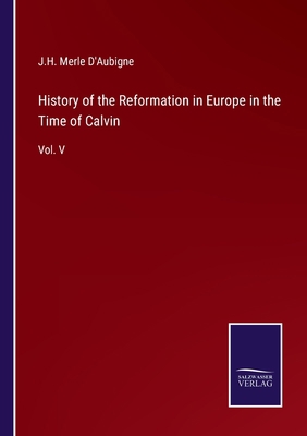 History of the Reformation in Europe in the Tim... 3375020643 Book Cover