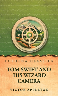 Tom Swift and His Wizard Camera B0H2KDY557 Book Cover