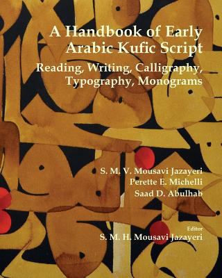 A Handbook of Early Arabic Kufic Script: Readin... 1542565731 Book Cover