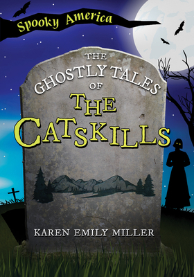 The Ghostly Tales of the Catskills 1467197319 Book Cover