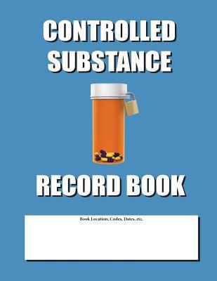 Controlled Substance Record Book: Blue Cover 1975960785 Book Cover