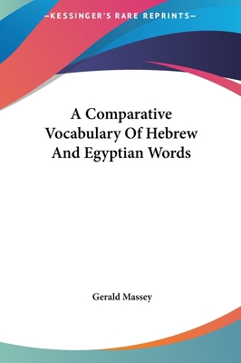 A Comparative Vocabulary Of Hebrew And Egyptian... 116154481X Book Cover