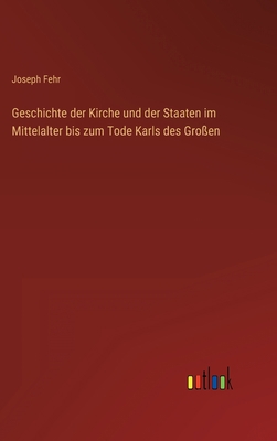 Geschichte der Kirche und der Staaten im Mittel... [German] 3368499157 Book Cover