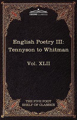 English Poetry III: Tennyson to Whitman: The Fi... 1616401591 Book Cover