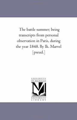 The Battle Summer; Being Transcripts From Perso... 1425531385 Book Cover