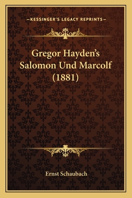 Gregor Hayden's Salomon Und Marcolf (1881) [German] 1168320372 Book Cover