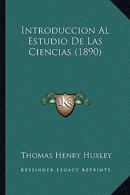 Introduccion Al Estudio De Las Ciencias (1890) [Spanish] 1168368553 Book Cover