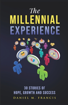 The Millennial Experience: 30 Stories of Hope, ... 0578893266 Book Cover