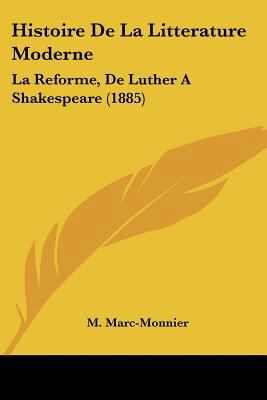 Histoire De La Litterature Moderne: La Reforme,... [French] 1160109699 Book Cover