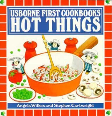 Hot Things (Usborne First Cookbooks) 0746002297 Book Cover