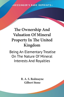 The Ownership And Valuation Of Mineral Property... 0548479518 Book Cover