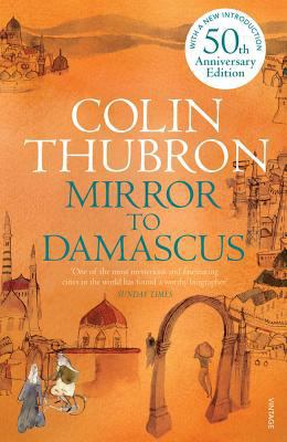 mirror-to-damascus-colin-thubron B007YTGDWO Book Cover