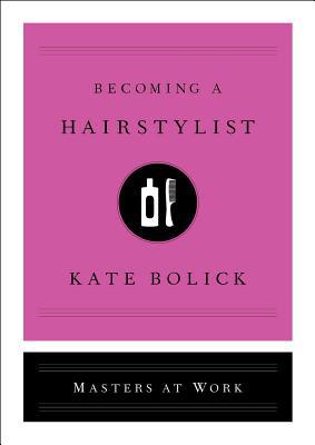 Becoming a Hairstylist book by Kate Bolick