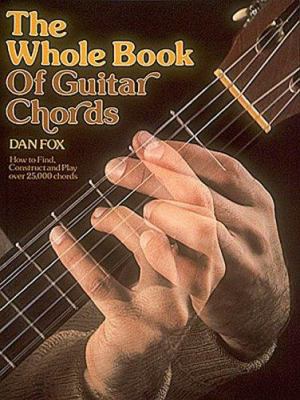 Whole Book of Guitar Chords: Guitar Technique 0793507006 Book Cover