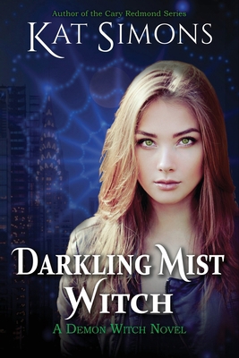 Darkling Mist Witch: A Demon Witch Novel 1944600817 Book Cover