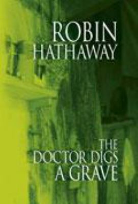 The Doctor Digs a Grave [Large Print] 1585474703 Book Cover