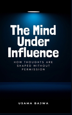 The Mind Under Influence: How Thoughts Are Shap... 9699797231 Book Cover