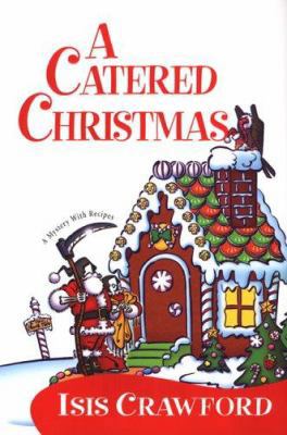 A Catered Christmas (Mystery with Recipes, No. 3) 0758206879 Book Cover