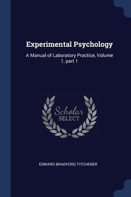 Experimental Psychology: A Manual of Laboratory... 1376477653 Book Cover