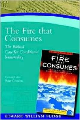 The Fire That Consumes: The Biblical Case for C... 1842273043 Book Cover