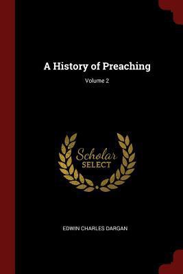 A History of Preaching; Volume 2 1375533010 Book Cover