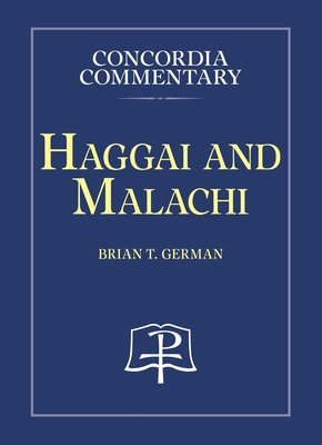 Haggai and Malachi, Concordia Commentary 0758662947 Book Cover