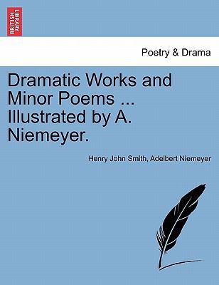 Dramatic Works and Minor Poems ... Illustrated ... 1241134472 Book Cover