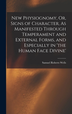 New Physiognomy, Or, Signs of Character, As Man... B0BPRHGZC6 Book Cover