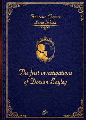 The First Investigations of Dorian Bayley 1913964108 Book Cover