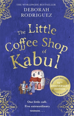 The Little Coffee Shop of Kabul: The heart-warm... 075158570X Book Cover