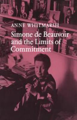 Simone de Beauvoir and the Limits of Commitment 052123669X Book Cover