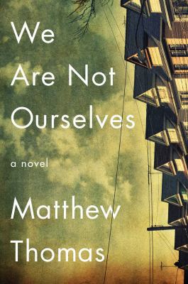 We Are Not Ourselves 1476777683 Book Cover