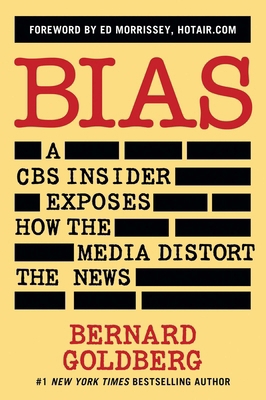 Bias: A CBS Insider Exposes How the Media Disto... 1621573117 Book Cover