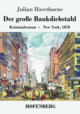 Der große Bankdiebstahl: Kriminalroman: New Yor... [German] 3743730618 Book Cover