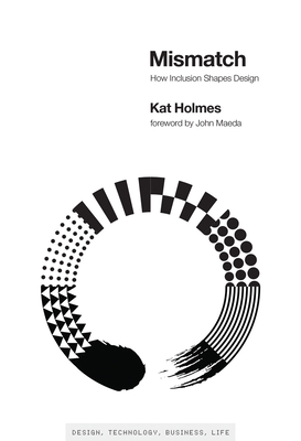 Mismatch: How Inclusion Shapes Design (Simplici... 0262038889 Book Cover