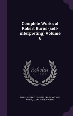 Complete Works of Robert Burns (self-interpreti... 1355333148 Book Cover