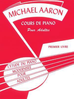 Michael Aaron Piano Course, Adult Book, Bk 1: L... [French] 0769236138 Book Cover