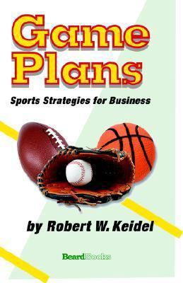 Game Plans: Sports Strategies for Business 1587982862 Book Cover