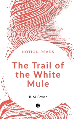 The Trail of the White Mule 1647603722 Book Cover