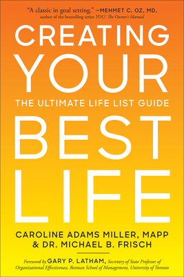 Creating Your Best Life: The Ultimate Life List... 1454942606 Book Cover