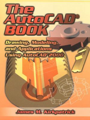 The AutoCAD Book: Drawing, Modeling and Applica... 0130862029 Book Cover